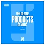 Download this eBook Why Do Some Products Go Viral ?