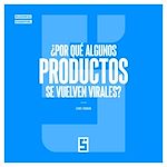 Download this eBook ¿Por qué algunos productos se vuelven virales ?