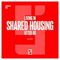 Download this ebook Living in Shared Housing After 40