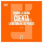 Télécharger le livre :  Cuando la cocina cuenta la historia de los pueblos
