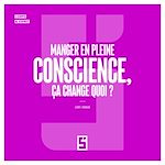 Download this eBook Manger en pleine conscience, ça change quoi ?