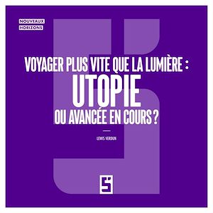 Download the eBook: Voyager plus vite que la lumière : utopie ou avancée en cours  ?