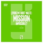 Télécharger le livre :  Living Without Waste : Mission Impossible ?