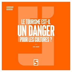 Téléchargez le livre :  Le tourisme est-il un danger pour les cultures ?