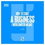 Download this eBook How to Start a Business with Limited Means ?