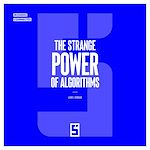 Télécharger le livre :  The Strange Power of Algorithms