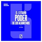 Télécharger le livre :  El extraño poder de los algoritmos