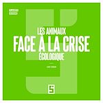 Download this eBook Les animaux face à la crise écologique