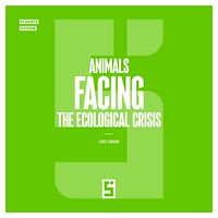 Download this ebook Animals Facing the Ecological Crisis