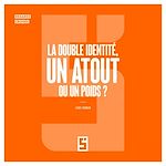 Télécharger le livre :  La double identité, un atout ou un poids ?