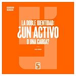 Télécharger le livre :  La doble identidad : ¿un activo o una carga ?