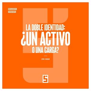 Téléchargez le livre :  La doble identidad : ¿un activo o una carga ?