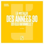 Télécharger le livre :  La nostalgie des années 90 est-elle rationnelle ?