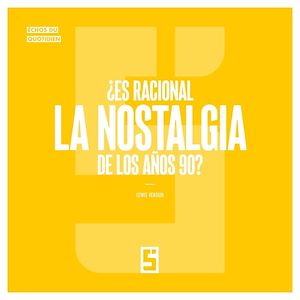 Téléchargez le livre :  ¿Es racional la nostalgia de los años 90 ?