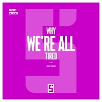 Download this ebook Why We're All Tired