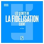 Télécharger le livre :  Les secrets de la fidélisation client