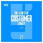 Télécharger le livre :  The Secrets of Customer Loyalty