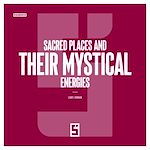 Télécharger le livre :  Sacred Places and Their Mystical Energies