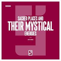 Download this ebook Sacred Places and Their Mystical Energies