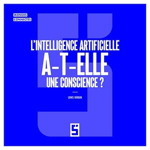 Téléchargez le livre :  L'intelligence artificielle a t elle une conscience ?