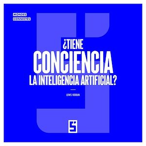 Téléchargez le livre :  ¿Tiene conciencia la inteligencia artificial ?