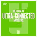 Télécharger le livre :  The Future of Ultra Connected Agriculture
