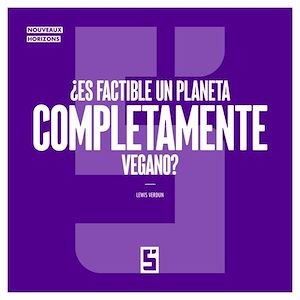 Téléchargez le livre :  ¿Es factible un planeta completamente vegano ?
