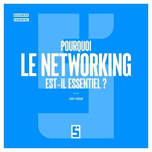 Download the eBook: Pourquoi le networking est il essentiel ?