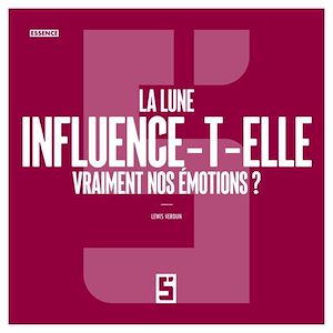 Download the eBook: La lune influence t elle vraiment nos émotions ?