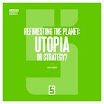 Download this eBook Reforesting the Planet : Utopia or Strategy ?