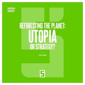 Download the eBook: Reforesting the Planet : Utopia or Strategy ?