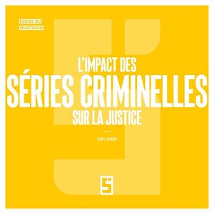 Download the eBook: L'impact des séries criminelles sur la justice