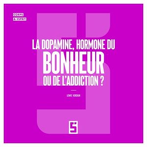 Download the eBook: La dopamine, hormone du bonheur ou de l'addiction ?