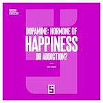 Download this eBook Dopamine : Hormone of Happiness or Addiction ?