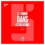 Download this eBook Le pardon dans les relations