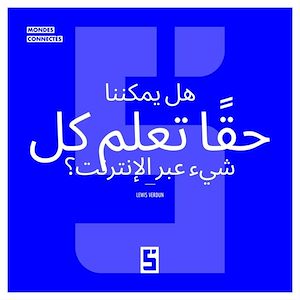 Download the eBook: Peut-on vraiment tout apprendre en ligne ? (version arabe)