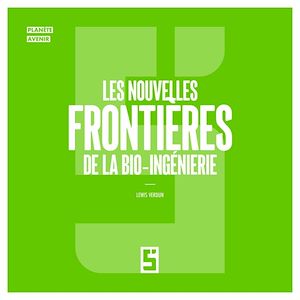 Download the eBook: Les nouvelles frontières de la bio ingénierie