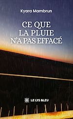 Download this eBook Ce que la pluie n'a pas effacé