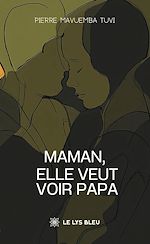 Download this eBook Maman, elle veut voir papa
