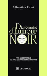 Télécharger le livre :  Dictionnaire d'humour noir