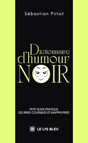 Téléchargez le livre :  Dictionnaire d'humour noir