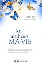 Download this eBook Mes malheurs, ma vie