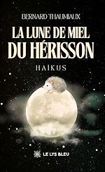 Télécharger le livre :  La lune de miel du hérisson