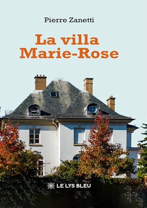 Téléchargez le livre :  La villa Marie-Rose