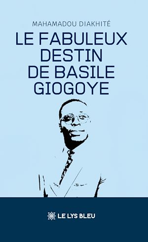 Download the eBook: Le fabuleux destin de Basile Giogoye
