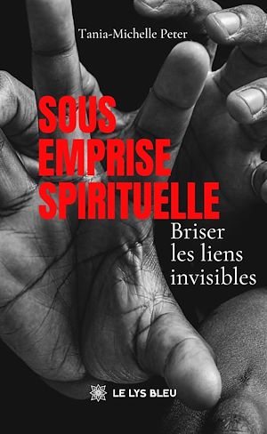 Téléchargez le livre :  Sous emprise spirituelle