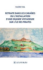 Download this eBook Retraite dans les Caraïbes ou l'installation d'une grande voyageuse sur l'île des pirates