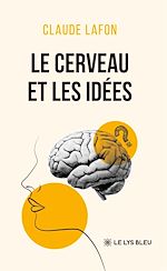 Télécharger le livre :  Le cerveau et les idées