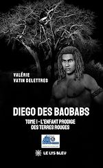 Télécharger le livre :  Diego des Baobabs -Tome 1