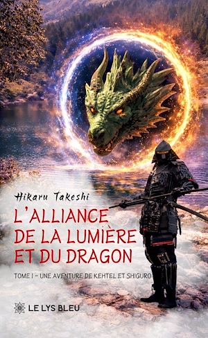 Téléchargez le livre :  L'Alliance de la Lumière et du Dragon - Tome 1